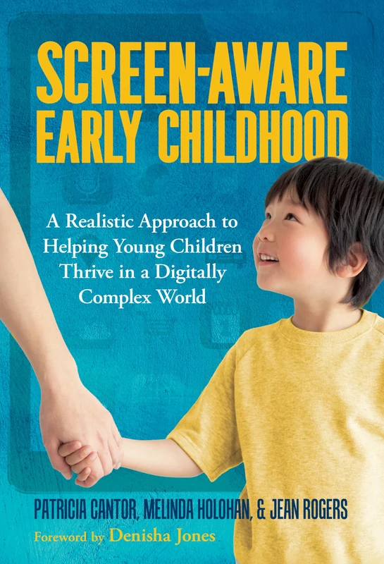 Screen-Aware Early Childhood: A Realistic Approach to Helping Young Children Thrive in a Digitally Complex World