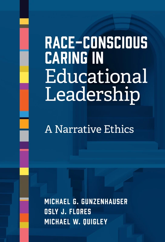 Race-Conscious Caring in Educational Leadership: A Narrative Ethics