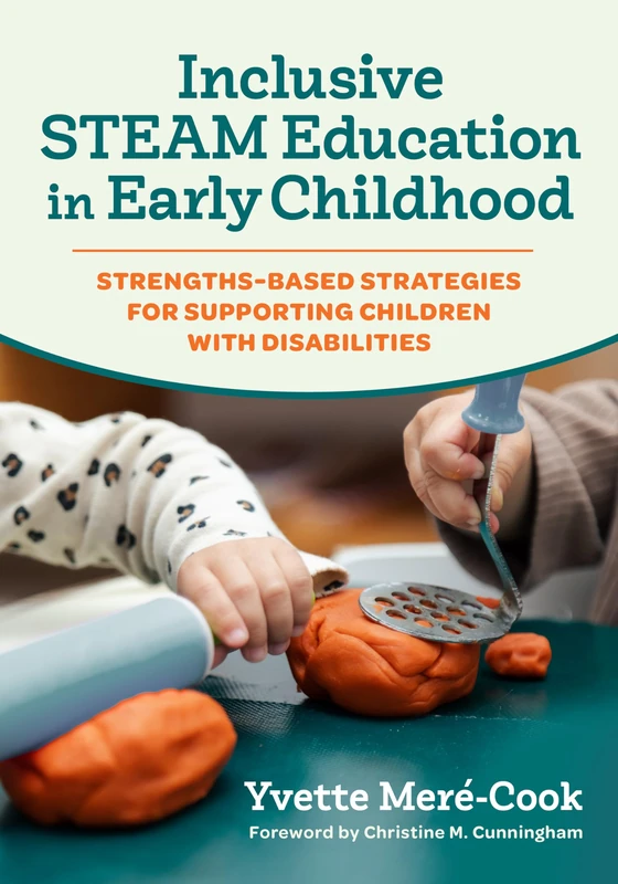 Inclusive STEAM Education in Early Childhood: Strengths-Based Strategies for Supporting Children with Disabilities