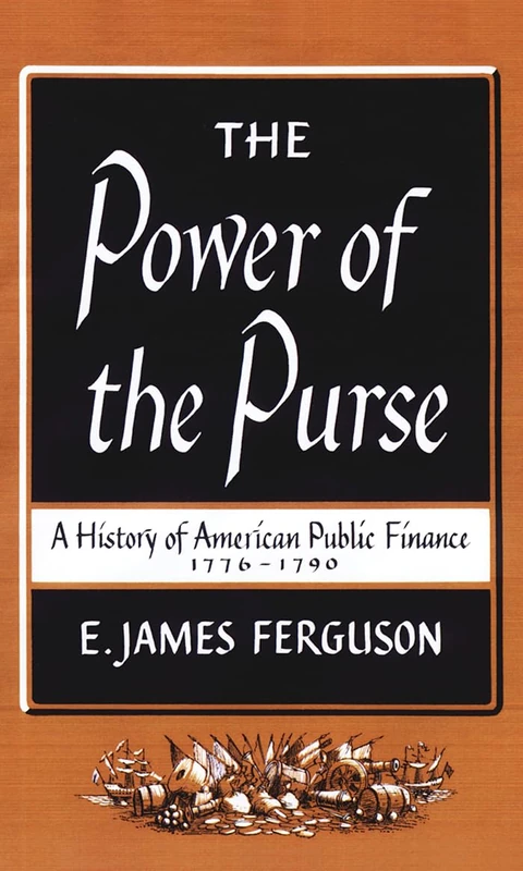 The Power of the Purse: A History of American Public Finance, 1776-1790: History of American Public Finance, 1776-90 (Published for the Omohundro ... ... and the University of North Carolina Press) - Image 1