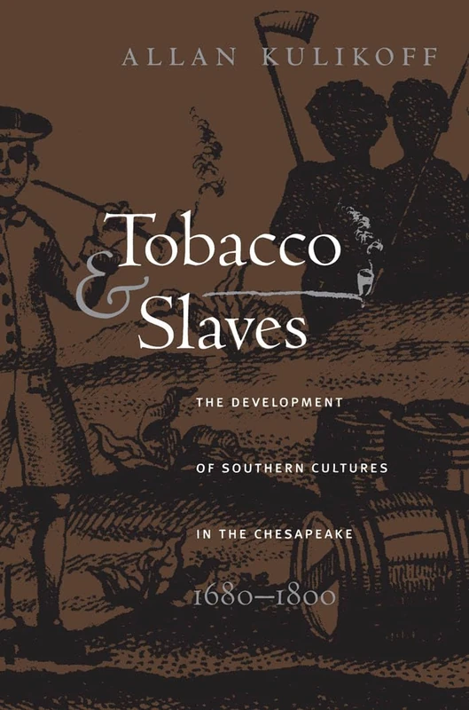 Tobacco and Slaves: The Development of Southern Cultures in the Chesapeake, 1680-1800 (Published by the Omohundro Institute of Early American History ... and the University of North Carolina Press) - Image 1