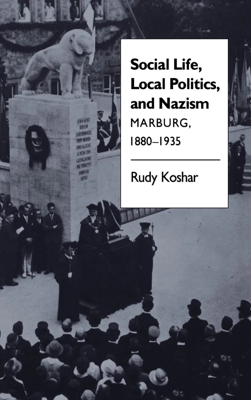 Social Life, Local Politics, and Nazism: Marburg, 1880-1935 - Image 1