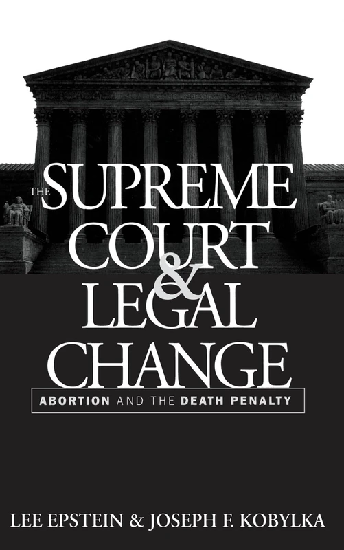 The Supreme Court and Legal Change: Abortion and the Death Penalty (Thornton H. Brooks Series in American Law and Society) - Image 1