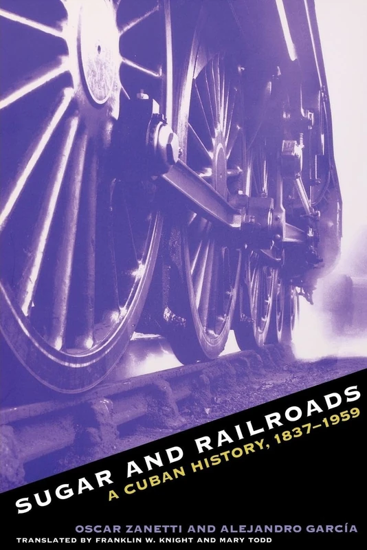 Sugar and Railroads: A Cuban History, 1837-1959 - Image 1