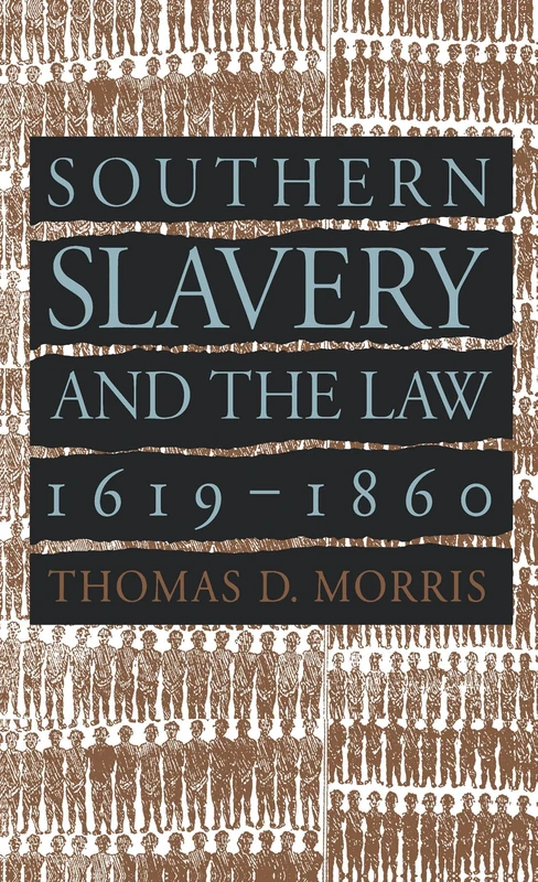 Southern Slavery and the Law, 1619-1860 (Studies in Legal History)