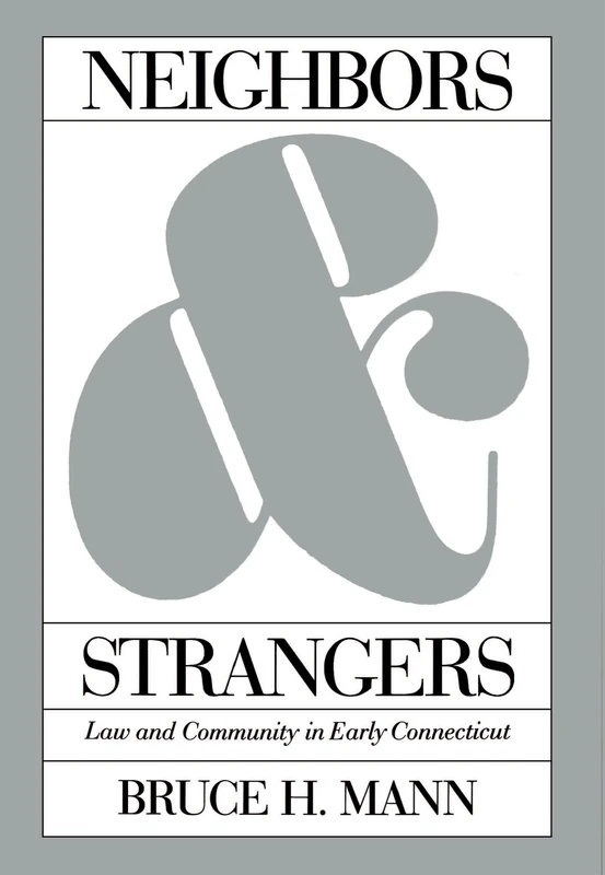 Neighbors & Strangers: Law and Community in Early Connecticut (Studies in Legal History)