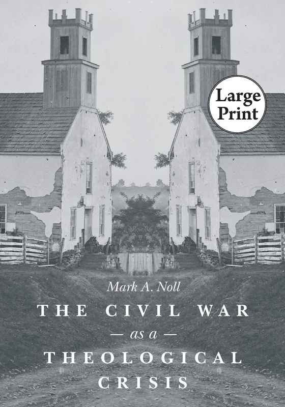 The Civil War as a Theological Crisis (Steven and Janice Brose Lectures in the Civil War Era)