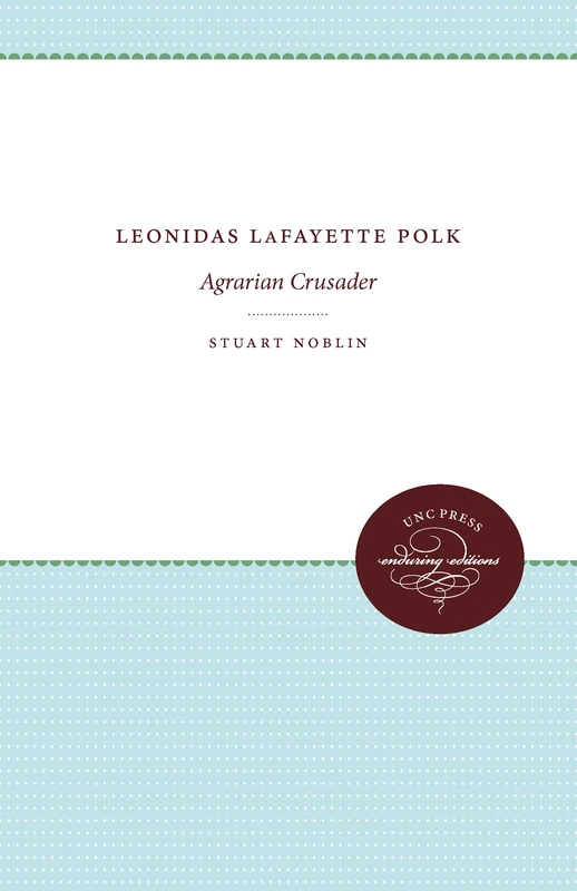 Leonidas LaFayette Polk: Agrarian Crusader - Image 1