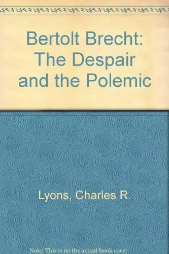 Bertolt Brecht: The Despair and the Polemic - SIU Press