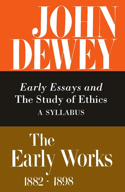 The Early Works, 1882-1898: 004 (The Early Works, 1882-1898, Volume 4): 04 (Collected Works of John Dewey)