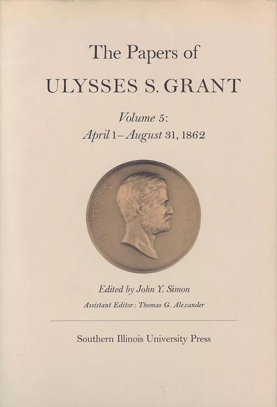 The Papers of Ulysses S. Grant, Volume 5: April 1-August 31, 1862 Volume 5: 005 (U S Grant Papers) - Image 1