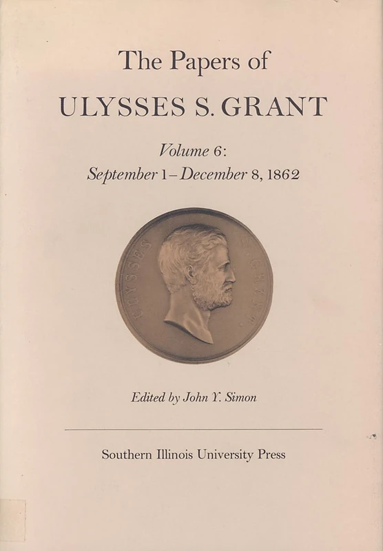 The Papers of Ulysses S. Grant, Volume 6: September 1- December 8, 1962: 006 (U S Grant Papers)