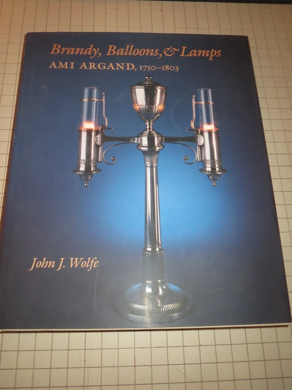 Brandy Balloons & Lamps: Ami Argand, 1750-1803 - Image 1