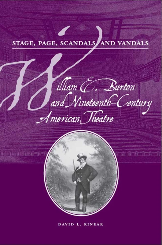 Stage, Page, Scandals, and Vandals: William E. Burton and Nineteenth Century American Theatre (Theater in the Americas) - Image 1