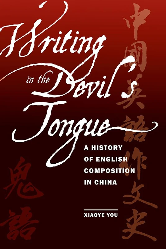 Writing in the Devil's Tongue: A History of English Composition in China
