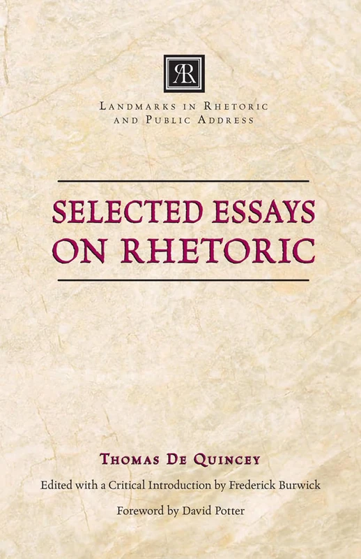 Selected Essays on Rhetoric (Landmarks in Rhetoric and Public Address)