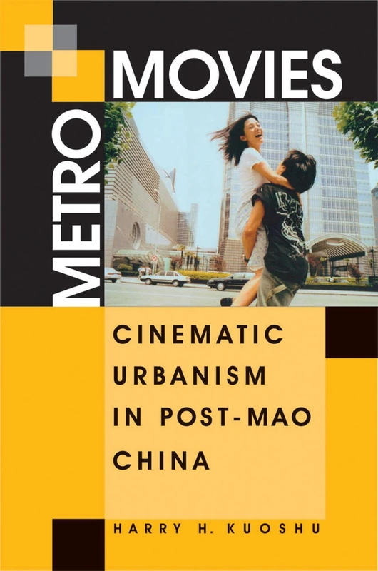 Metro Movies: Cinematic Urbanism in Post-mao China - Image 1
