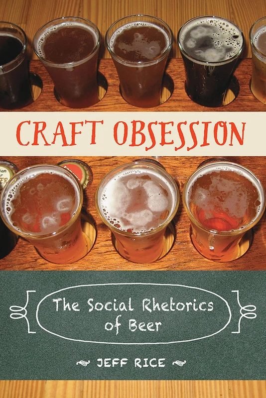 Craft Obsession: The Social Rhetorics of Beer - Image 1