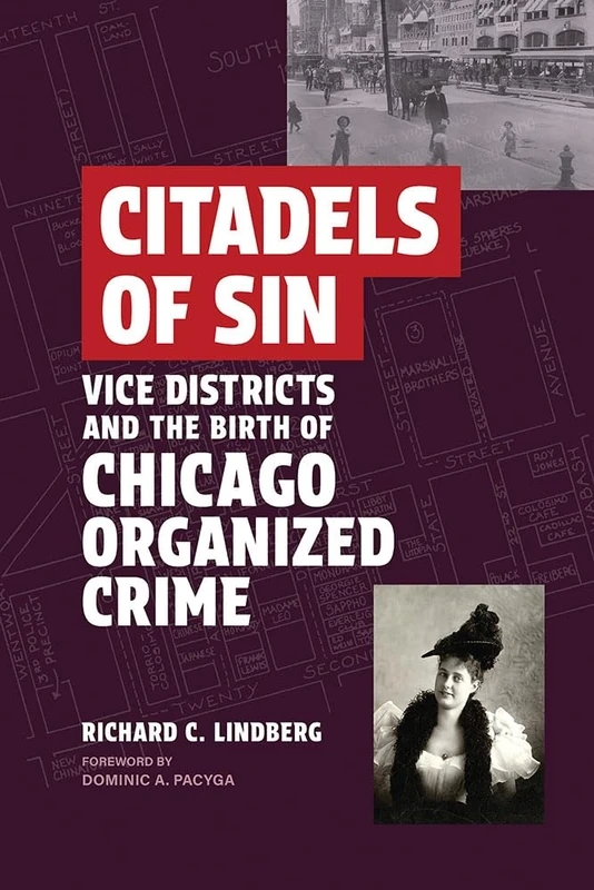 Citadels of Sin: Vice Districts and the Birth of Chicago Organized Crime