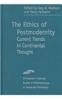 The Ethics of Postmodernity: Current Trends in Continental Thought (Studies in Phenomenology and Existential Philosophy)