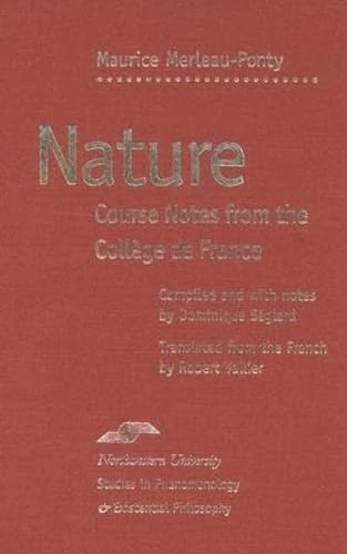 La Nature: Notes, Cours du College de France (Studies in Phenomenology and Existential Philosophy)