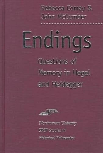 Endings: Questions of Memories in Hegel (Studies in Phenomenology and Existential Philosophy)