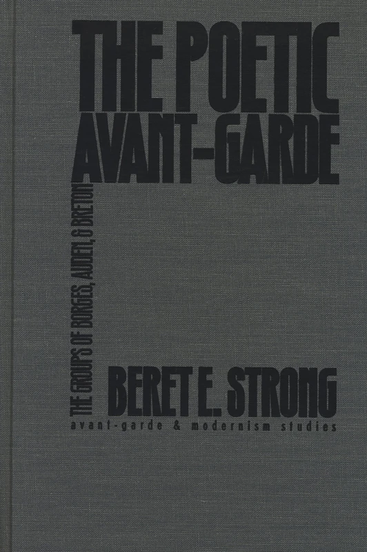 Poetic Avant-Garde: The Groups of Borges, Auden, and Breton (Avant-Garde & Modernism Studies)