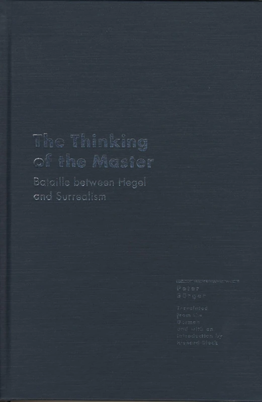 The Thinking of the Master: Bataille Between Hegel and Surrealism - Essays (Avant-Garde & Modernism Studies) - Image 1