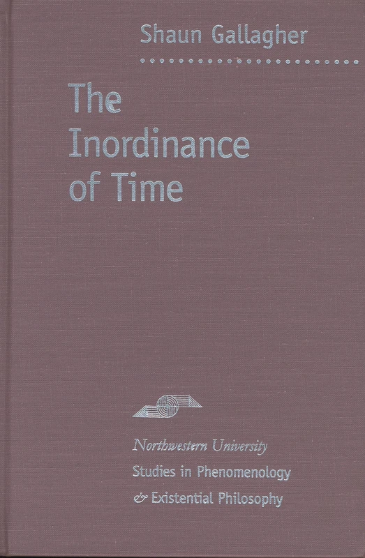 The Inordinance of Time (Studies in Phenomenology and Existential Philosophy)