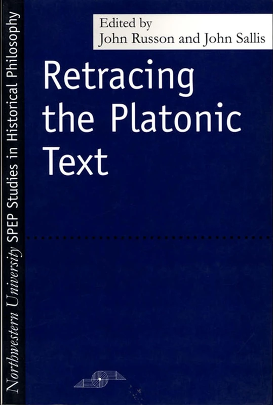 Retracting the Platonic Text (Studies in Phenomenology and Existential Philosophy)