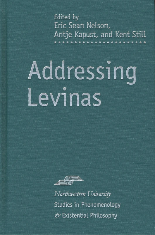 Addressing Levinas (Studies in Phenomenology & Existential Philosophy)