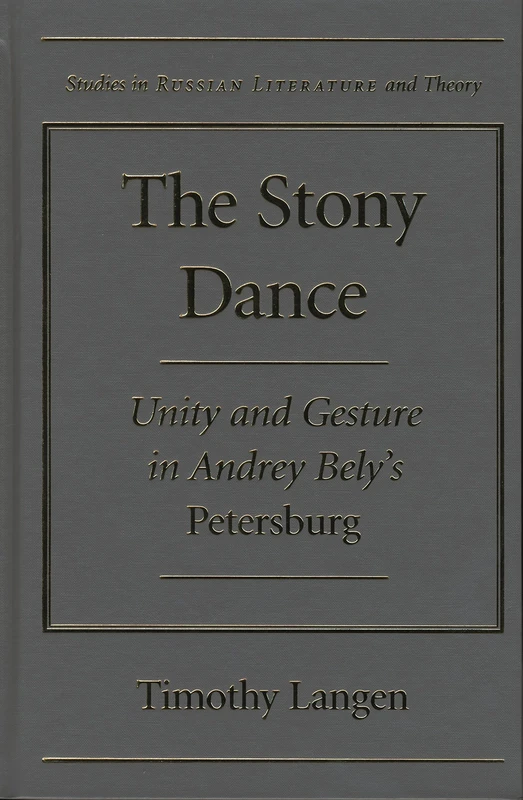The Stony Dance: Gesture and Unity in Andrei Bely's "Petersburg" (Studies in Russian Literature & Theory)