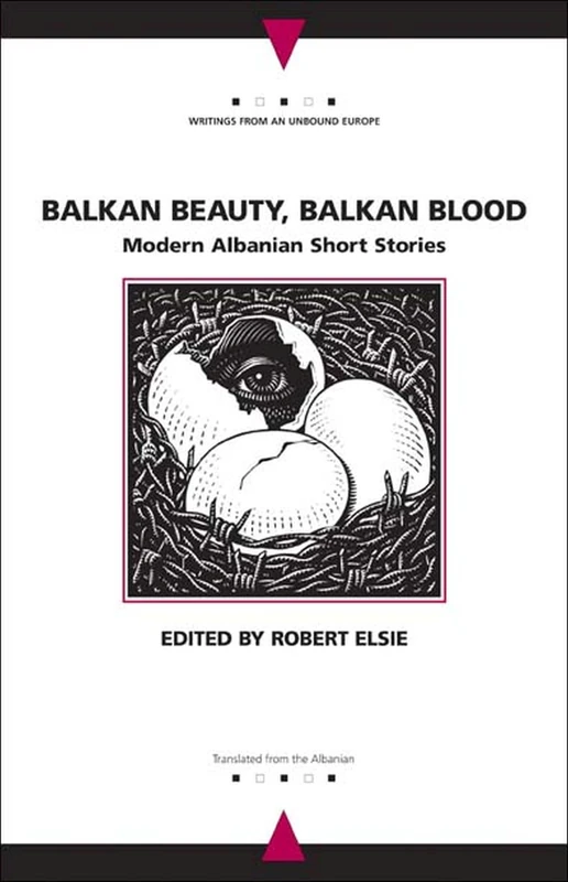 Balkan Beauty, Balkan Blood: Modern Albanian Short Stories (Writings from an Unbound Europe)
