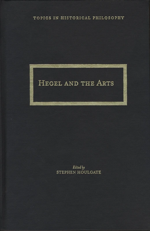 Hegel and the Arts (Topics in Historical Philosophy)