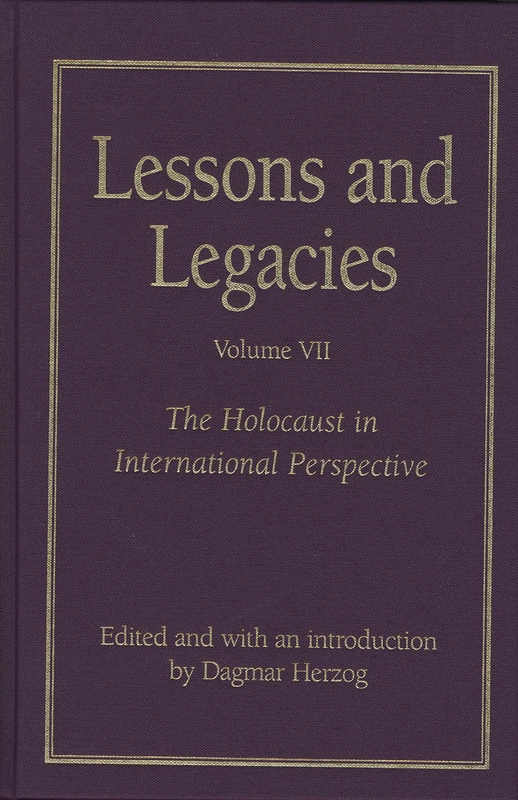 Lessons and Legacies: Holocaust in International Perspective v. 7 (Lessons and Legacies (Hardcover)): 07