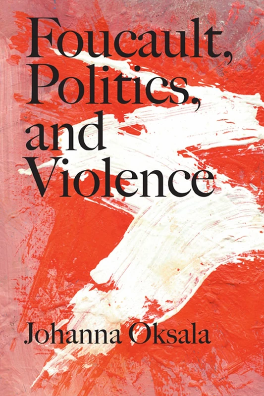 Foucault, Politics and Violence