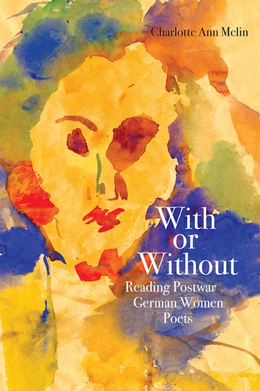 With or without: Reading Postwar German Women Poets