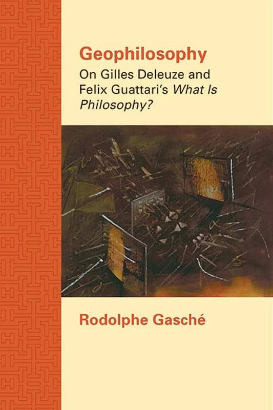 Geophilosophy: On Gilles Deleuze and Felix Guattari's What Is Philosophy? (Studies in Comparative and Continental Philosophy)