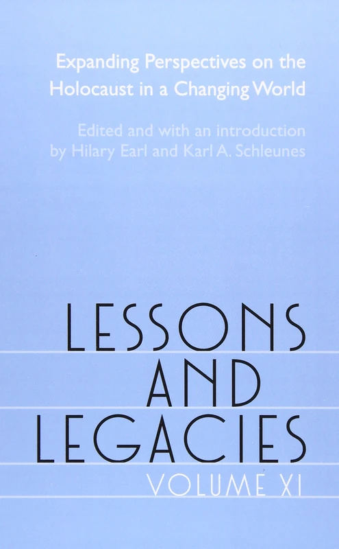 Lessons and Legacies XI: Expanding Perspectives on the Holocaust in a Changing World (Lessons & Legacies)