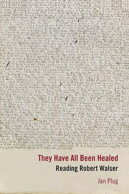 They Have All Been Healed: Reading Robert Walser - Image 1