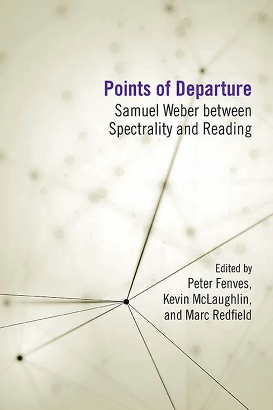 Points of Departure: Samuel Weber Between Spectrality and Reading