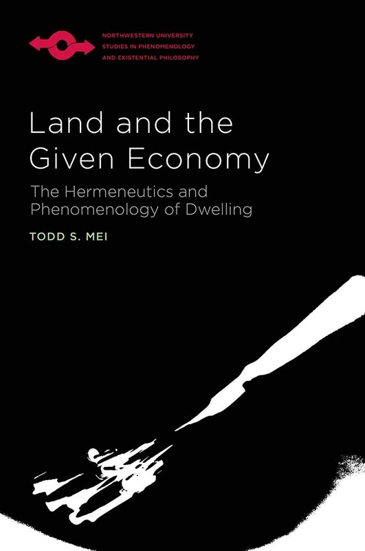 Land and the Given Economy: The Hermeneutics and Phenomenology of Dwelling (Studies in Phenomenology and Existential Philosophy) - Image 1