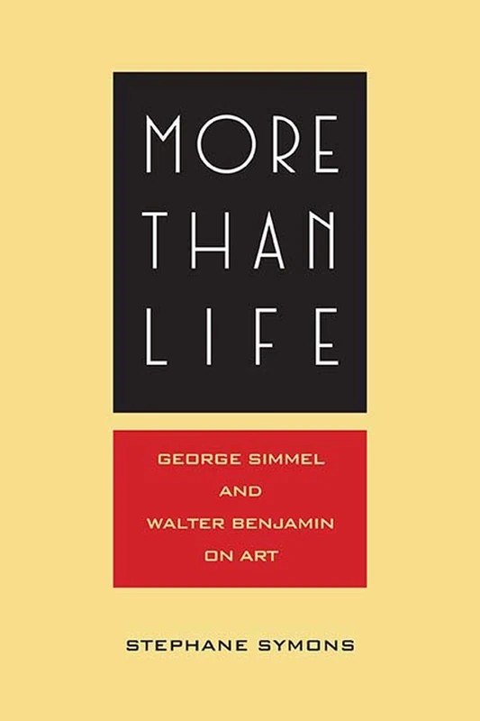 More Than Life: Georg Simmel and Walter Benjamin on Art - Image 1