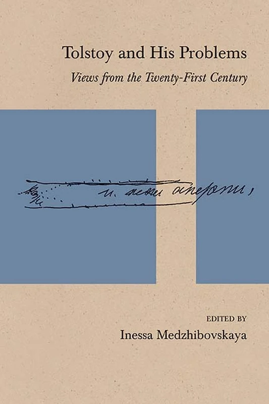 Tolstoy and His Problems: Views from the Twenty-First Century (Studies in Russian Literature and Theory)