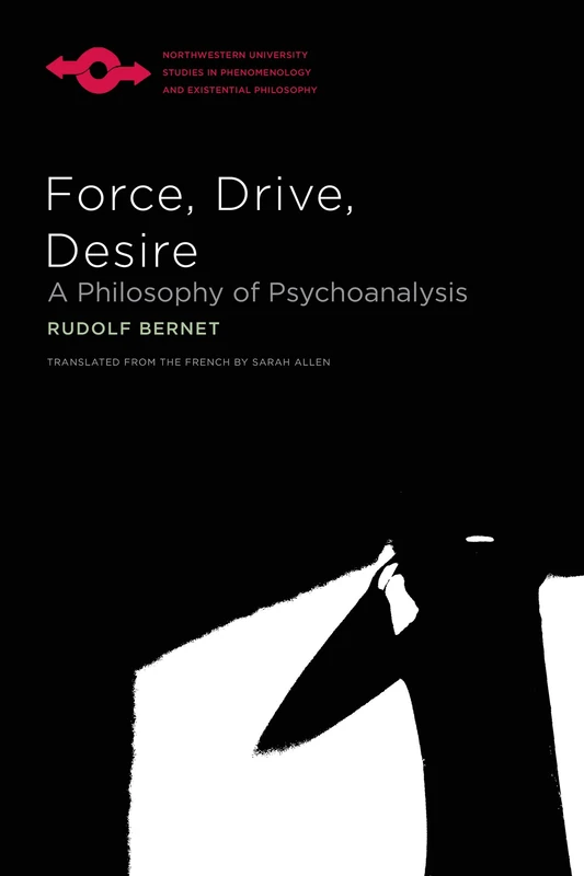 Force, Drive, Desire: A Philosophy of Psychoanalysis (Studies in Phenomenology and Existential Philosophy) - Image 1