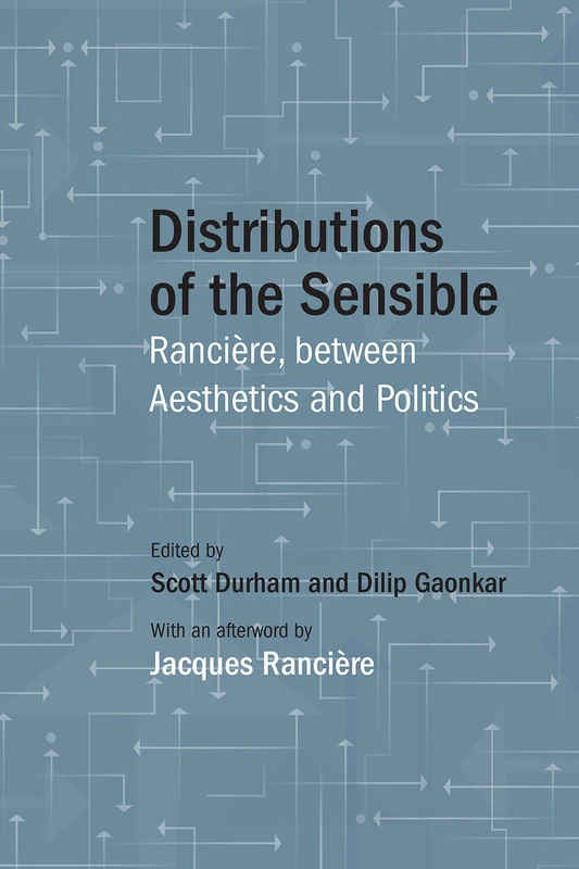 Distributions of the Sensible: Rancière, Between Aesthetics and Politics