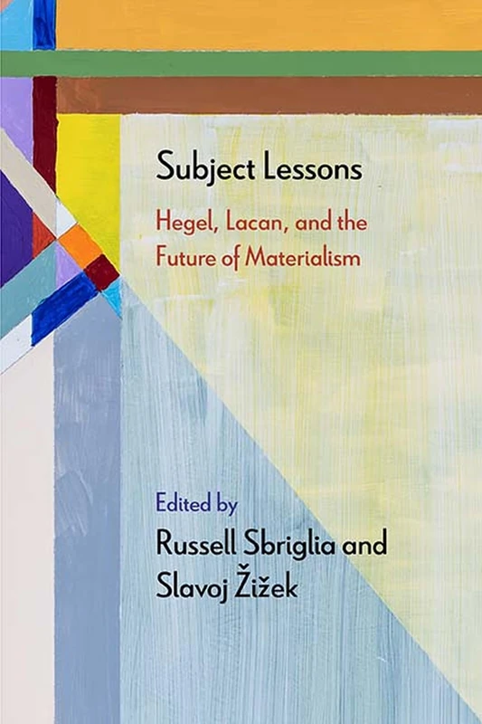 Subject Lessons: Hegel, Lacan, and the Future of Materialism (Diaeresis)