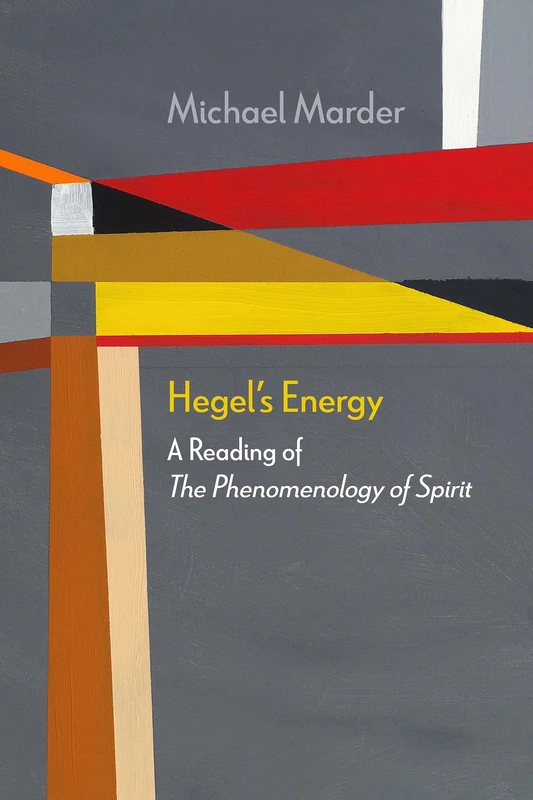 Hegel's Energy: A Reading of the Phenomenology of Spirit (Diaeresis)