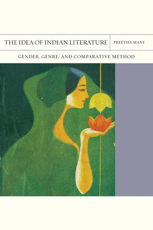 The Idea of Indian Literature Volume 41: Gender, Genre, and Comparative Method (FlashPoints)