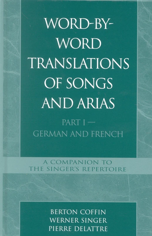 Word-by-Word Translations of Songs and Arias, Part I: German and French: 01